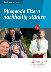 Positionspapier wir pflegen Bundestagswahl 2025 Pflegende Eltern staerken 07b68b28